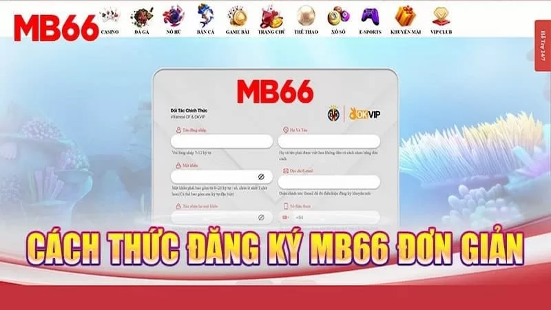 Nhà Cái MB66 – Địa Chỉ Cá Cược MB 66 Uy Tín 2025 Hướng dẫn đăng ký tài khoản