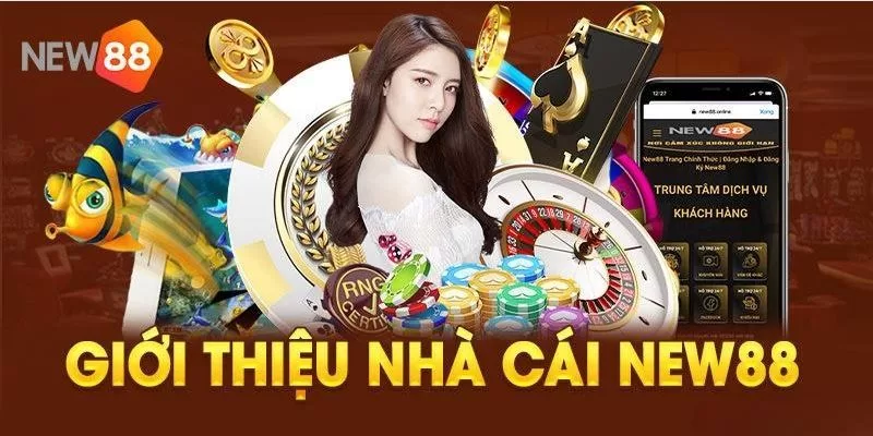 NEW88 – Nhà Cái New 88 Uy Tín, Trải Nghiệm Đỉnh Cao Khái quát sơ lược thông tin nhà cái NEW88
